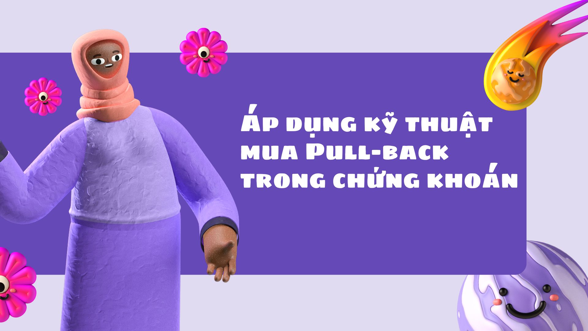 Áp dụng kỹ thuật mua Pull-back trong chứng khoán