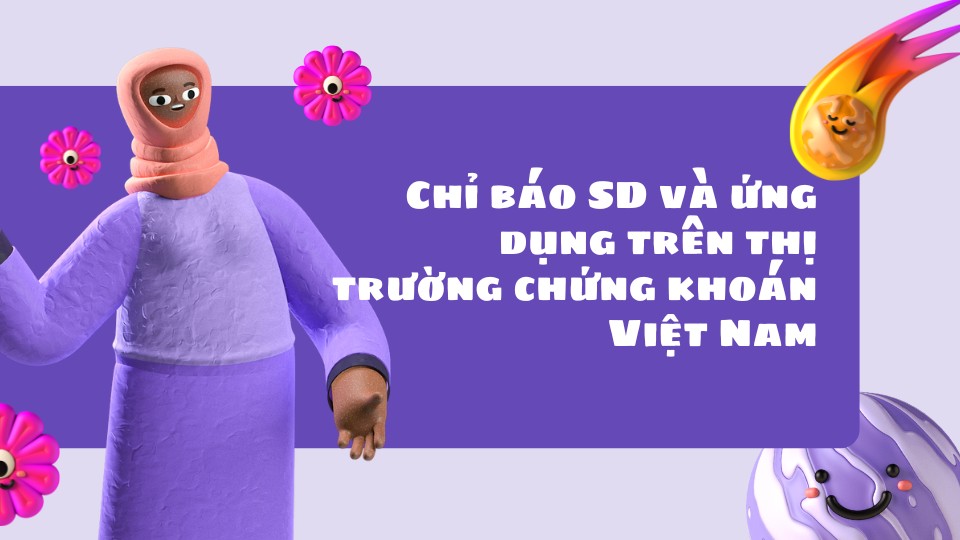 Chỉ báo SD và ứng dụng trên thị trường chứng khoán Việt Nam