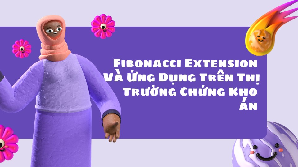 Fibonacci Extension Và Ứng Dụng Trên Thị Trường Chứng Khoán