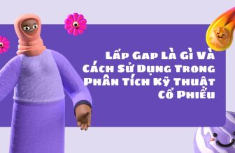 Lấp Gap Là Gì Và Cách Sử Dụng Trong Phân Tích Kỹ Thuật Cổ Phiếu