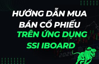Hướng Dẫn Mua Bán Cổ Phiếu Trên Ứng Dụng SSI iBoard