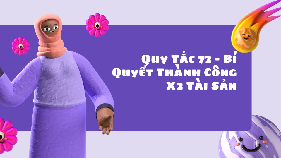 Quy Tắc 72 – Bí Quyết Thành Công X2 Tài Sản