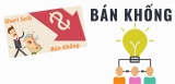 Bán khống trên thị trường chứng khoán là gì?