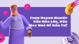 Chọn Doanh Nghiệp Vốn Hóa Lớn, Vừa Hay Nhỏ Để Đầu Tư