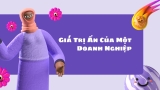 Giá Trị Ẩn Của Một Doanh Nghiệp