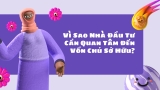 Vì Sao Nhà Đầu Tư Cần Quan Tâm Đến Vốn Chủ Sở Hữu?