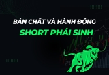 Bản chất của phái sinh và hành động short phái sinh